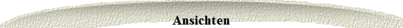Ansichten