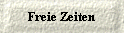  Freie Zeiten 